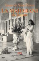 Couverture du livre « La maharani de Jaipur : adversaire d'Indira Gandhi » de Isaure De Saint-Pierre aux éditions Michel De Maule