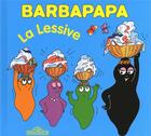 Couverture du livre « Barbapapa : la lessive » de Annette Tison et Talus Taylor aux éditions Les Livres Du Dragon D'or