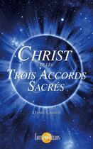 Couverture du livre « Christ et les trois accords sacrés » de Daniel Gandai aux éditions Helios