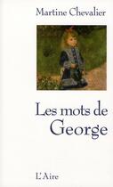 Couverture du livre « Les mots de George » de Martine Chevalier aux éditions Éditions De L'aire
