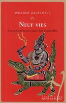 Couverture du livre « Neuf vies ; à la recherche du sacré dans l'Inde d'aujourd'hui » de William Dalrymple et Urbe Condita aux éditions Noir Sur Blanc