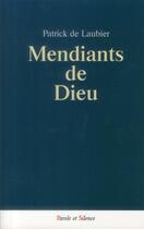 Couverture du livre « Mendiants de Dieu » de Patrick De Laubier aux éditions Parole Et Silence