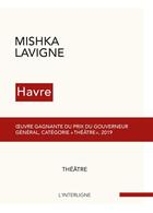 Couverture du livre « Havre » de Mishka Lavigne aux éditions Interligne