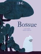 Couverture du livre « Bossue » de Lola Verdier et Sylvie Ladouce aux éditions Zinc Editions