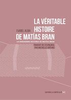 Couverture du livre « La véritable histoire de Matías Bran t.1 ; les usines Weiser » de Isabel Alba aux éditions La Contre Allee