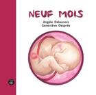 Couverture du livre « Neuf mois » de Genevieve Despres et Angele Delaunois aux éditions Isatis