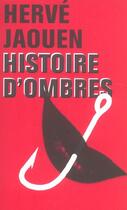 Couverture du livre « Histoire D'Ombres » de Herve Jaouen aux éditions La Chapelle