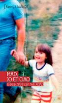 Couverture du livre « Mad, Jo et Ciao ; three days on the road » de Fanny Lalande aux éditions Ker Editions