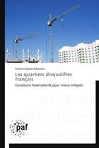 Couverture du livre « Les quartiers disqualifiés français » de Franck Chignier-Riboulon aux éditions Presses Academiques Francophones