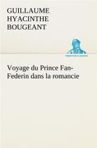 Couverture du livre « Voyage du prince fan federin dans la romancie » de Bougeant G aux éditions Tredition