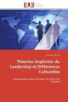 Couverture du livre « Theories implicites du leadership et differences culturelles - comparaison entre la france, les usa » de Ton-Nu Thai-Anh aux éditions Editions Universitaires Europeennes