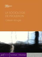 Couverture du livre « La Sociologie de Proudhon » de Celestin Bougle aux éditions Presses Electroniques De France