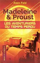 Couverture du livre « Madeleine et proust, les aventuriers du temps perdu » de Feld Alain aux éditions Librinova