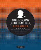 Couverture du livre « Sherlock Holmes, défis visuels : plus de 100 énigmes inspirées des enquêtes du plus célèbre des détectives » de Pierre Berloquin aux éditions L'imprevu