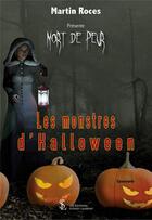 Couverture du livre « Mort de peur - les monstres d halloween » de Martin Roces aux éditions Sydney Laurent