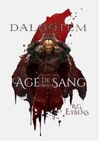 Couverture du livre « Dalgotem, l'âge de sang t.1 : le sang des rois » de R.G. Eybens aux éditions Bookelis