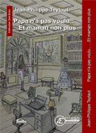 Couverture du livre « Papa n'a pas voulu et maman non plus » de Jean-Philippe Teytau aux éditions Ex Aequo