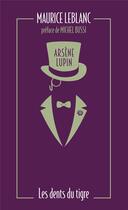 Couverture du livre « Arsène Lupin : Les dents du tigre » de Maurice Leblanc aux éditions Archipoche