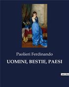 Couverture du livre « UOMINI, BESTIE, PAESI » de Ferdinando Paolieri aux éditions Culturea