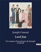 Couverture du livre « Lord Jim : Un roman d'aventures de Joseph Conrad » de Joseph Conrad aux éditions Culturea