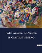 Couverture du livre « EL CAPITÁN VENENO » de De Alarcon P A. aux éditions Culturea