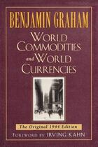 Couverture du livre « World commodities and world currencies - the original 1937 edition » de Benjamin Graham aux éditions Mcgraw-hill Education