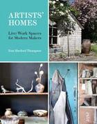 Couverture du livre « Artists' homes: live/work spaces for modern makers » de Harford-Thompson Tom aux éditions Thames & Hudson