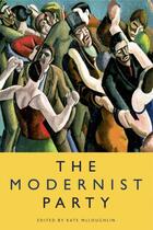 Couverture du livre « The Modernist Party » de Kate Mcloughlin aux éditions Edinburgh University Press