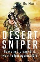 Couverture du livre « DESERT SNIPER - HOW ONE ORDINARY BRIT WENT TO WAR AGAINST ISIS » de Ed Nash aux éditions Little, Brown Book Group