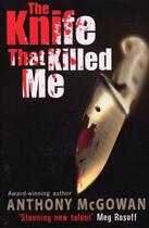 Couverture du livre « The Knife That Killed Me » de Anthony Mcgowan aux éditions Rhcb Digital