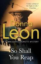 Couverture du livre « SO SHALL YOU REAP - COMMISSARIO BRUNETTI » de Donna Leon aux éditions Random House Uk