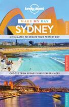Couverture du livre « MAKE MY DAY ; Sydney » de Collectif Lonely Planet aux éditions Lonely Planet France