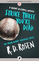 Couverture du livre « Strike Three You're Dead » de R.D. Rosen aux éditions Head Of Zeus