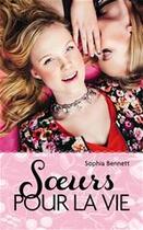 Couverture du livre « Soeurs pour la vie » de Sophia Bennett aux éditions Hachette Romans