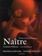 Couverture du livre « Naître (édition 2003) » de Lars Hamberger et Lennart Nilsson aux éditions Hachette Pratique