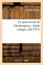 Couverture du livre « Le spinozisme de montesquieu : etude critique » de Oudin Charles aux éditions Hachette Bnf