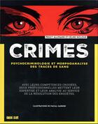 Couverture du livre « Crimes : psychocriminologie et morphoanalyse des traces de sang » de Peggy Allimann et Celine Nicloux aux éditions Hachette Pratique