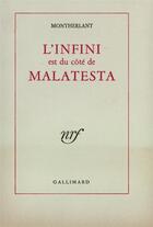Couverture du livre « L'infini est du cote de malatesta » de Henry De Montherlant aux éditions Gallimard