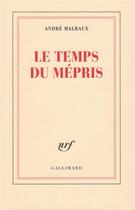 Couverture du livre « Le temps du mepris » de Andre Malraux aux éditions Gallimard