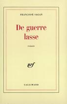 Couverture du livre « De guerre lasse » de Françoise Sagan aux éditions Gallimard
