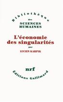 Couverture du livre « L'économie des singularités » de Lucien Karpik aux éditions Gallimard