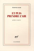Couverture du livre « Et puis prendre l'air » de Etienne Faure aux éditions Gallimard
