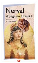 Couverture du livre « Le Voyage en Orient » de Gerard De Nerval aux éditions Flammarion