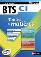 Couverture du livre « REFLEXE BTS t.15 ; BTS CI ; toutes les matières ; 1re et 2e années (édition 2018) » de  aux éditions Nathan