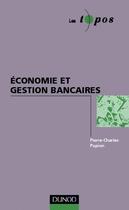 Couverture du livre « Economie et gestion bancaires » de Pupion P-C. aux éditions Dunod