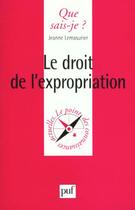 Couverture du livre « Le droit de l'expropriation » de Jeanne Lemasurier aux éditions Que Sais-je ?