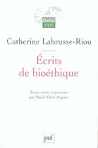 Couverture du livre « Écrits de bioéthique » de Catherine Labrusse-Riou aux éditions Puf