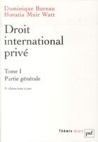 Couverture du livre « Droit international privé t.1 (3e édition) » de Dominique Bureau et Horatia Muir Watt aux éditions Puf