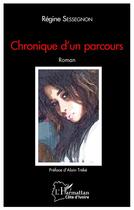 Couverture du livre « Chronique d'un parcours » de Regine Sessegnon aux éditions L'harmattan
