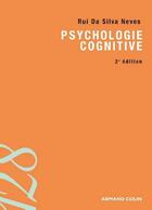 Couverture du livre « Psychologie cognitive (2e édition) » de Rui Da Silva Neves aux éditions Armand Colin